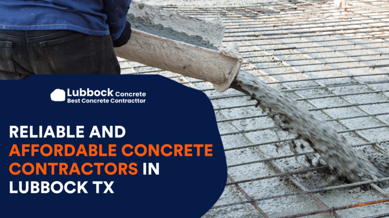 Reliable and Affordable Concrete Contractors in Lubbock TX