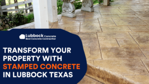 Transform Your Property with Stamped Concrete in Lubbock Texas